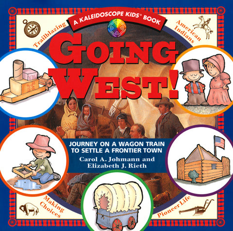 Going West! Journey on a Wagon Train to Settle a Frontier Town