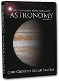 What You Aren't Being Told About Astronomy