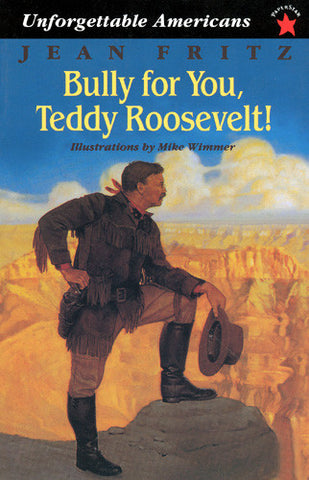 Bully for You,Teddy Roosevelt